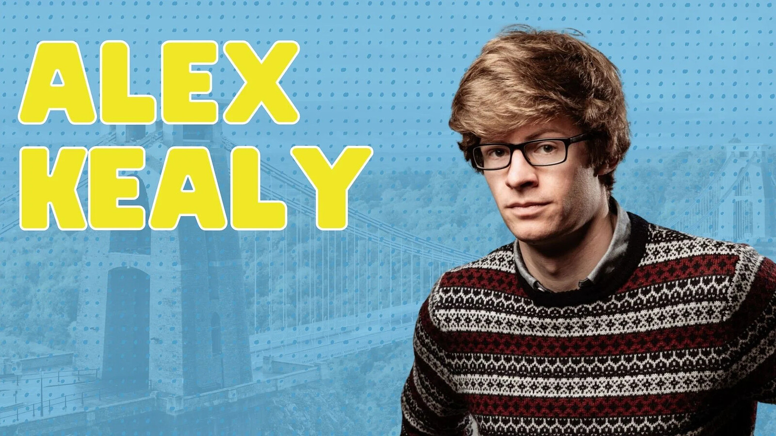 Alex Kealy @ Bristol Comedy Festival at Exchange