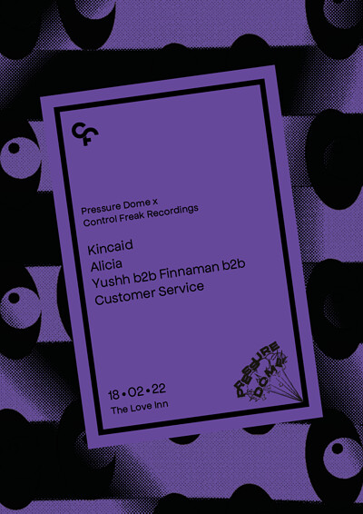 Pressure Dome x Control Freak w/ Kincaid, Alicia + at The Love Inn