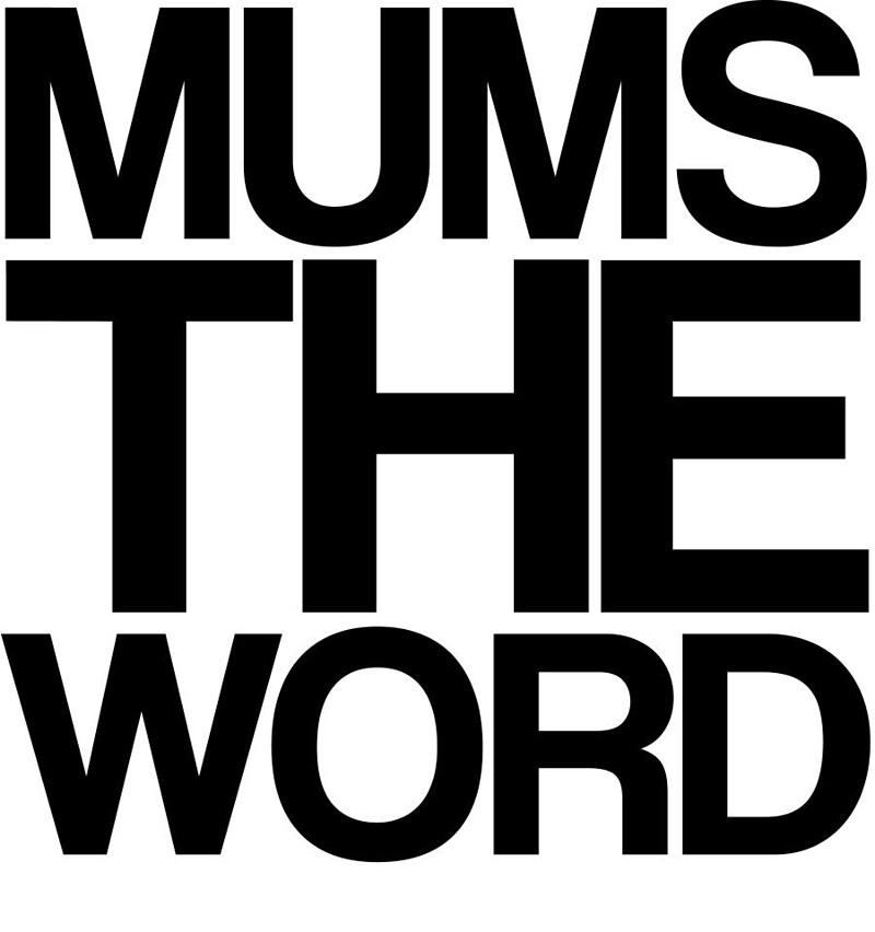 Mums The Word    Free Night at Basement 45