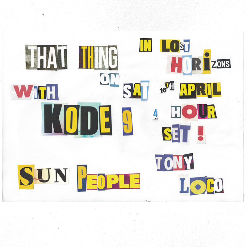 THAT THING with KODE9 and SUN PEOPLE at Lost Horizon