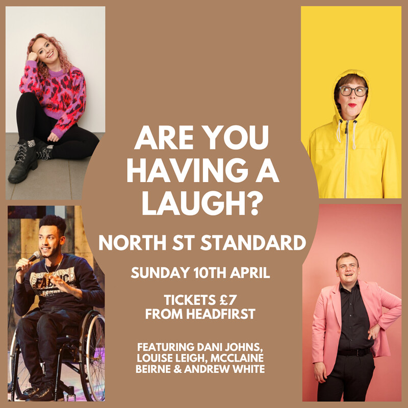 Are You Having A Laugh? at North St Standard