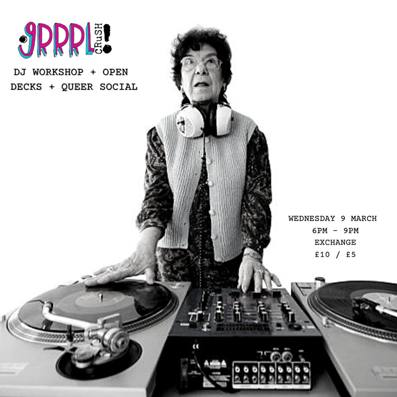 Grrrl Crush DJ Workshop + Open Decks + Social at Exchange
