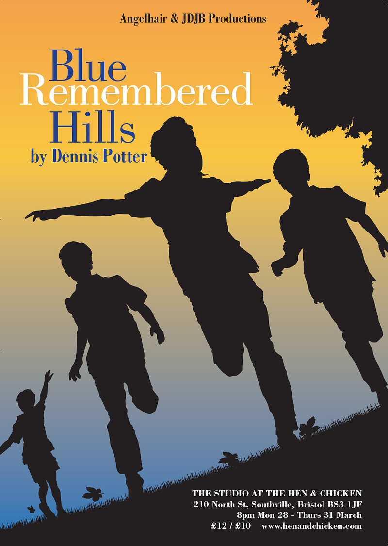Blue Remembered Hills by Dennis Potter at The Hen & Chicken