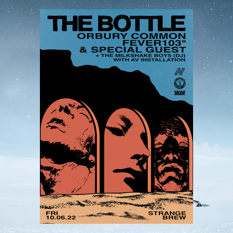 The Bottle w/ Orbury Common, Fever103º +++ at Strange Brew