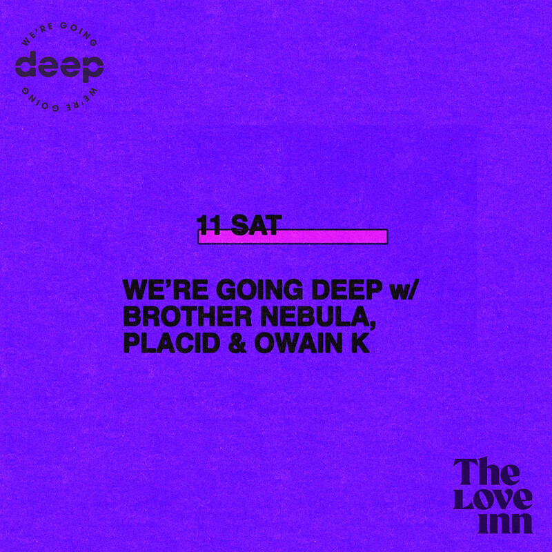 We're Going Deep ft Brother Nebula at The Love Inn