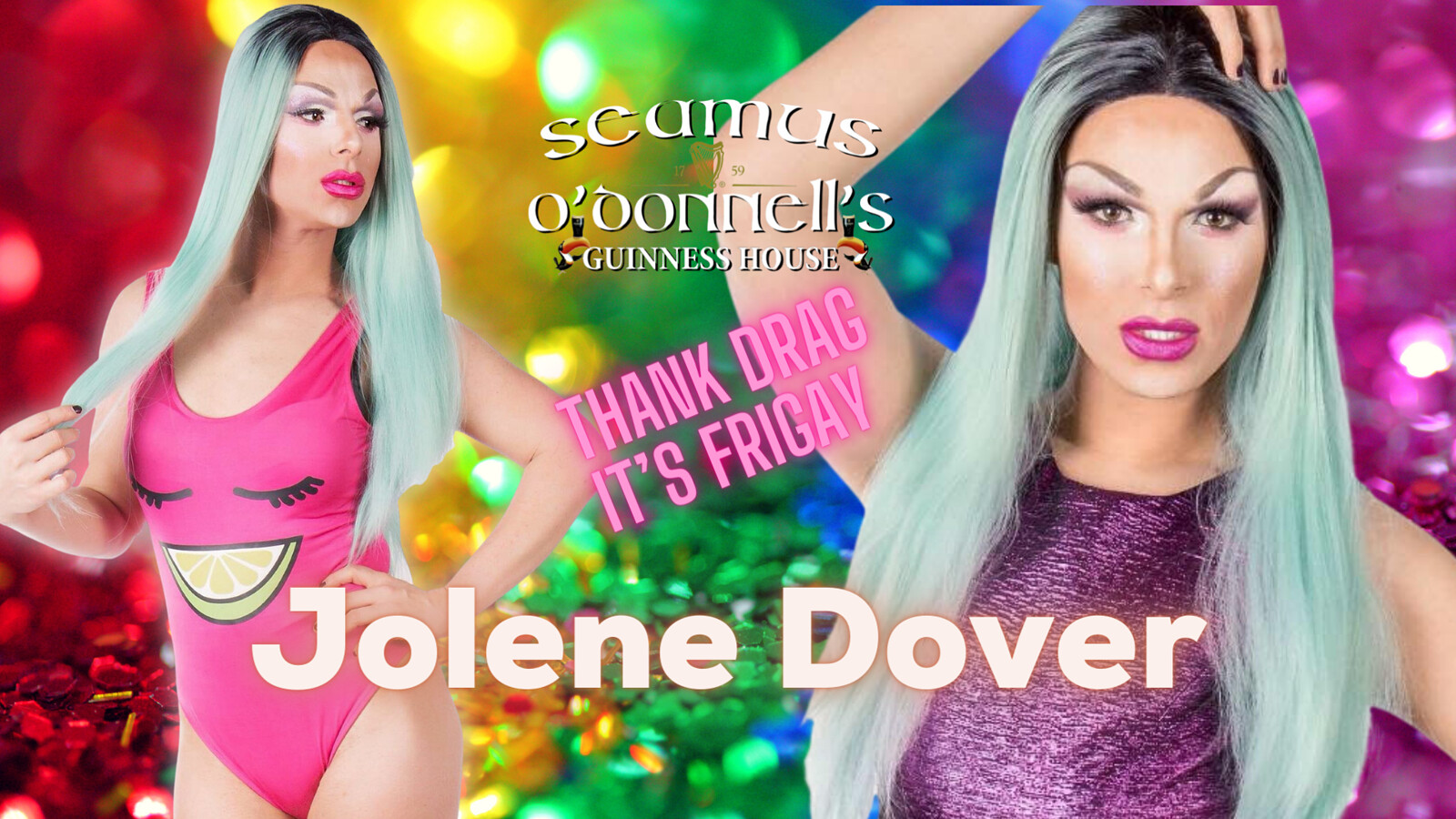 Thank Drag it's FriGay with Jolene Dover at Seamus O'Donnell's