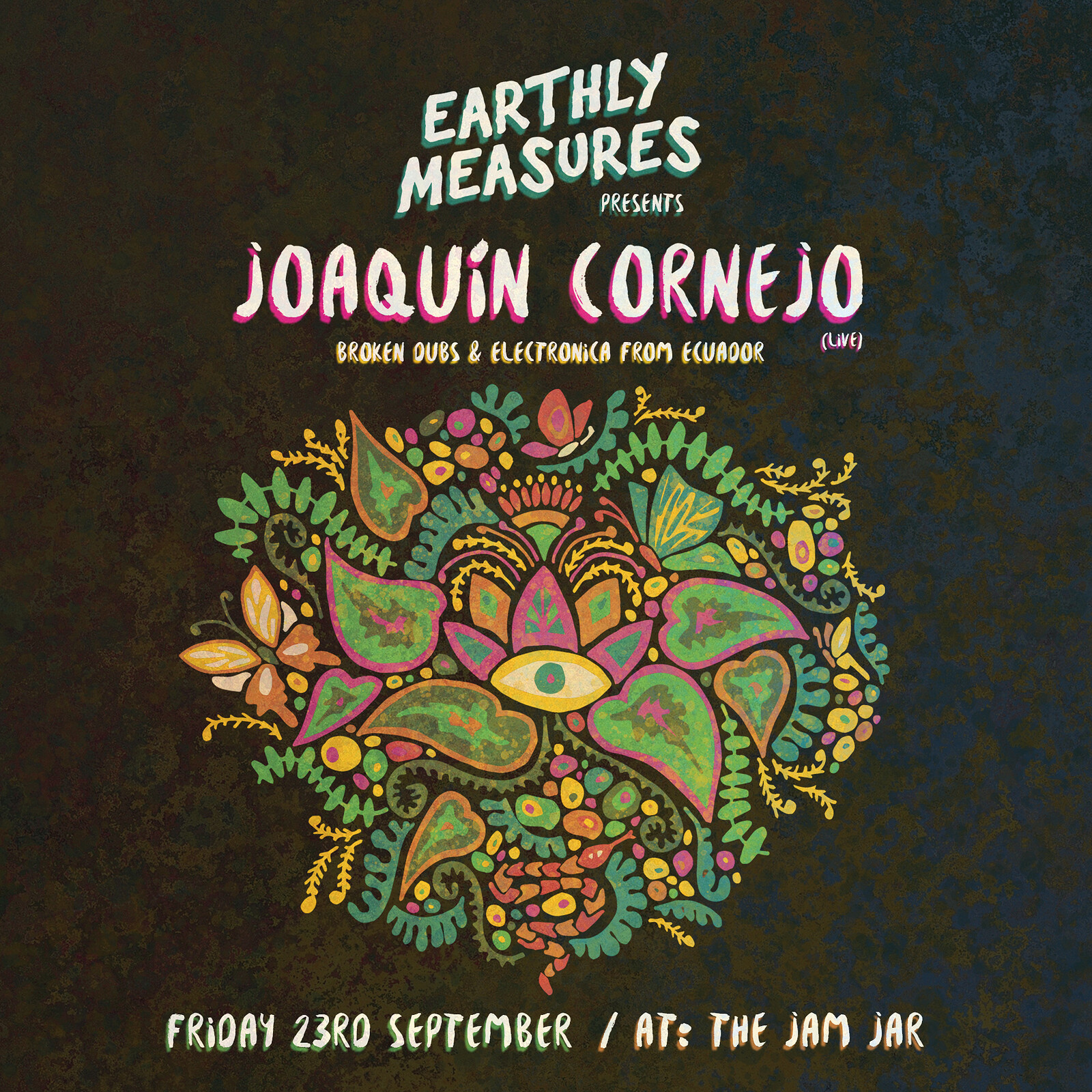 Earthly Measures presents Joaquín Cornejo at The Jam Jar