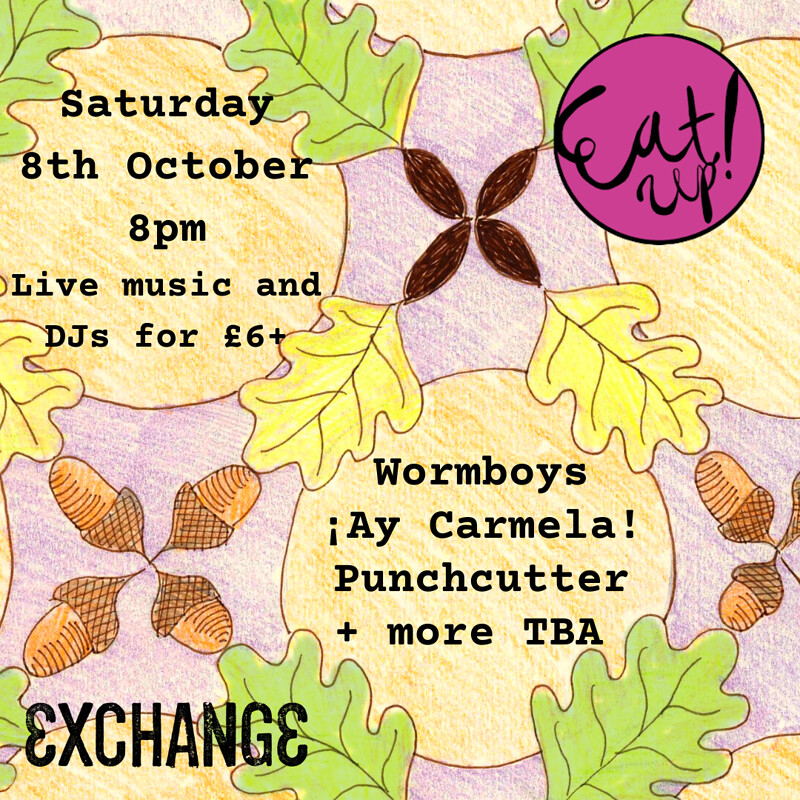 Eat Up ft. Wormboys at Exchange