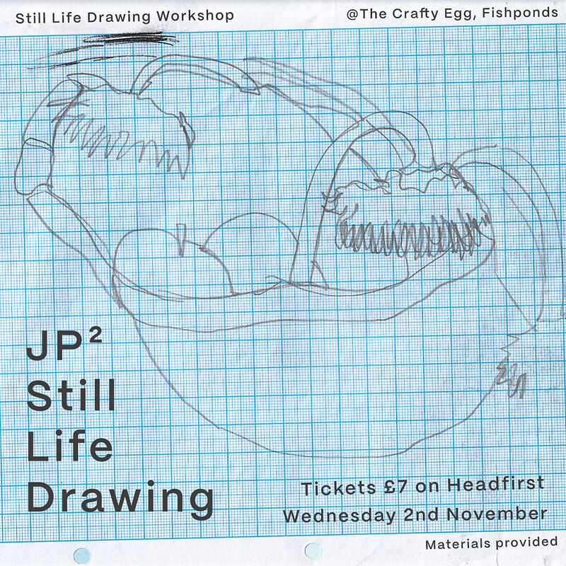 JP² Still Life Drawing at The Crafty Egg Fishponds