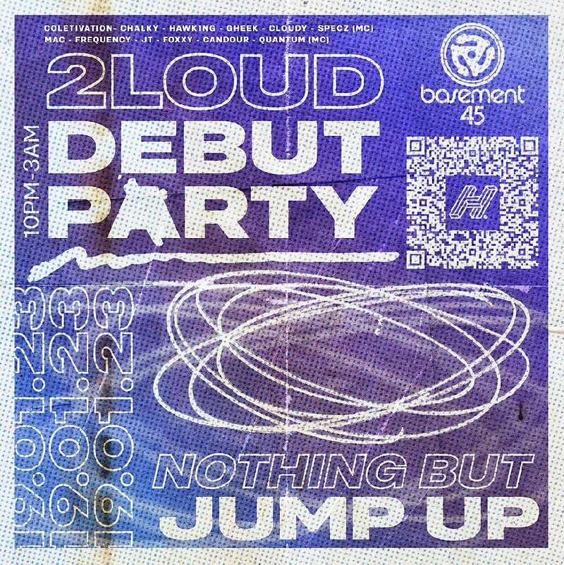 2LOUD DEBUT PARTY at Basement 45
