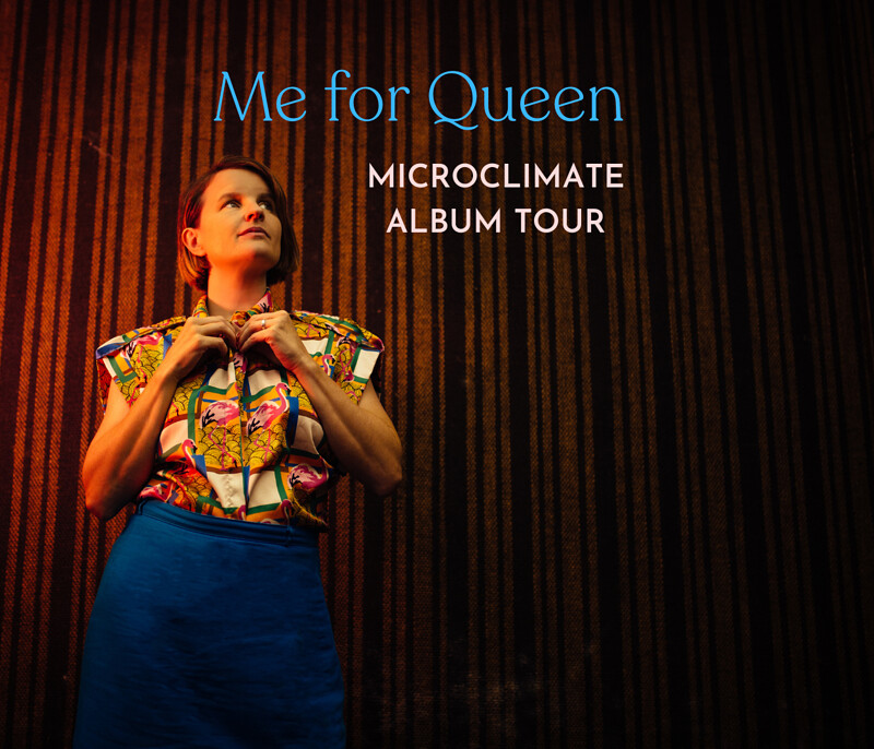 Me for Queen Microclimate album tour at Crofters Rights