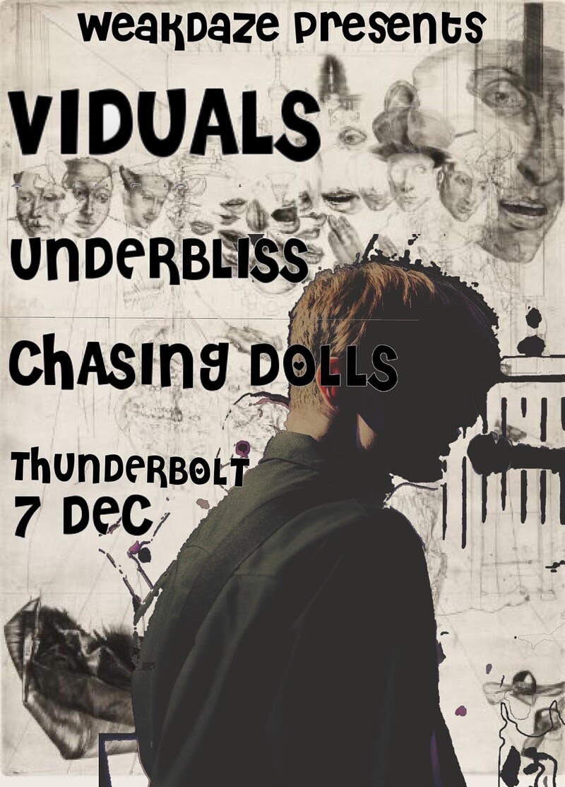 VIDUALS, UNDERBLISS, CHASING DOLLS at The Thunderbolt