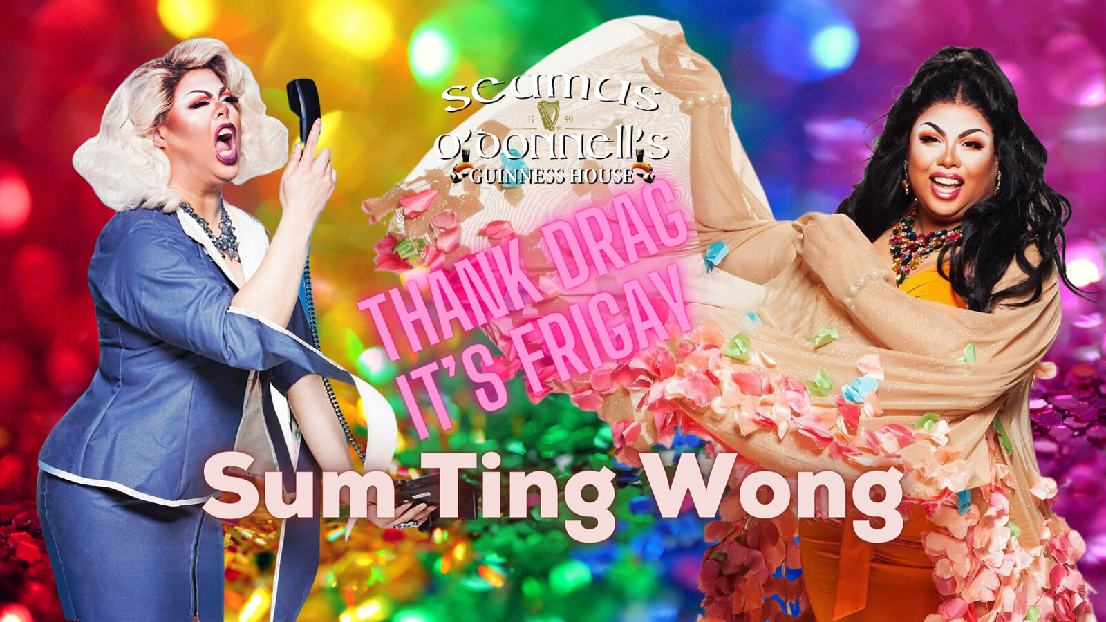 Thank Drag Its FriGay with Sum Ting Wong at Seamus O'Donnell's