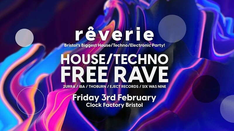 Rêverie Bristol - House & Techno at Clock Factory