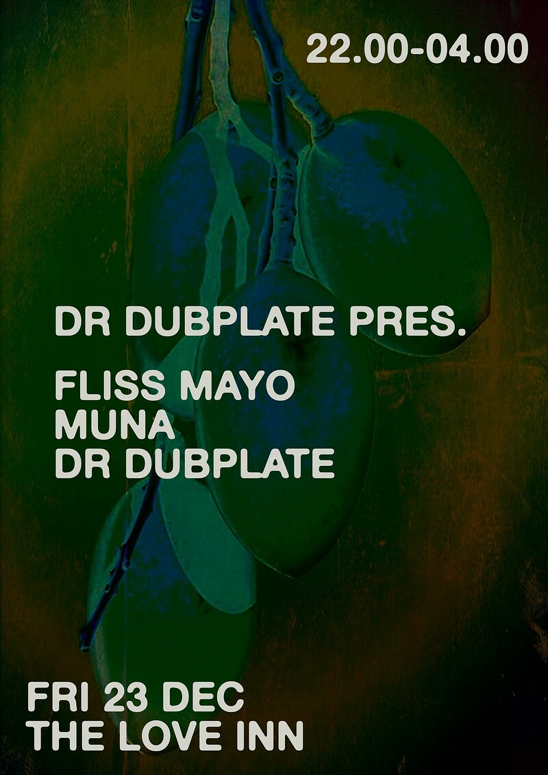 Dr Dubplate Pres. Fliss Mayo, Muna & Dr Dubplate at The Love Inn