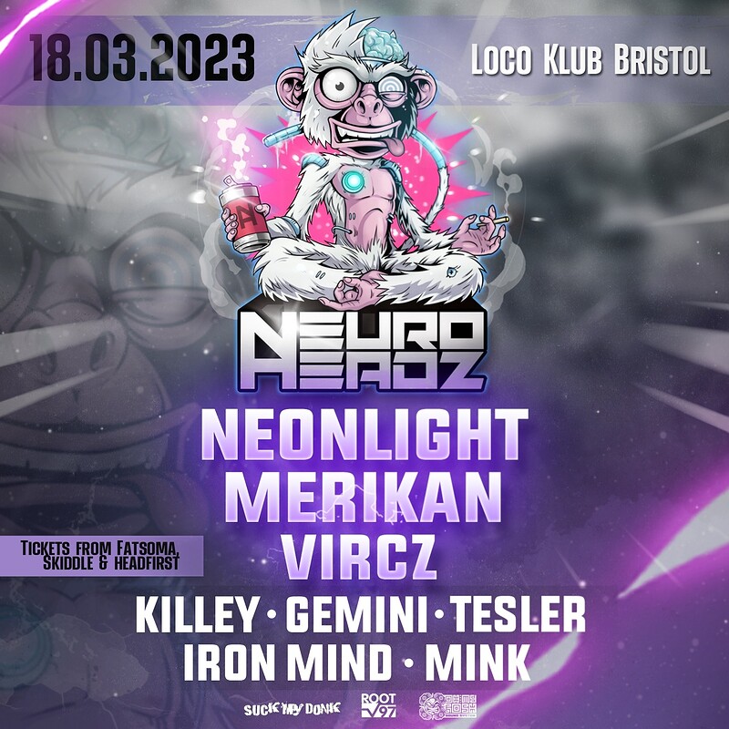 Neuroheadz Bristol - Neonlight, Merikan, VirCz at Loco Klub