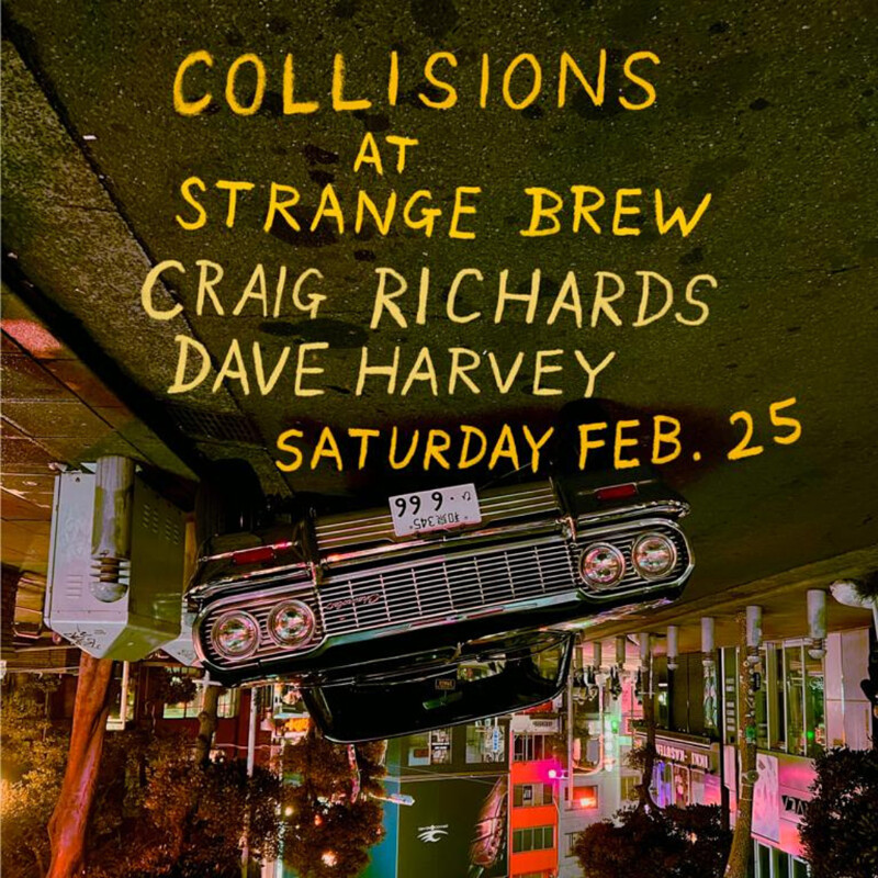 Collisions w/ Craig Richards & Dave Harvey at Strange Brew