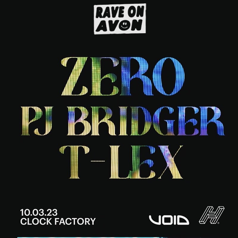 Rave On Avon w/ Zero, PJ Bridger & T-Lex at CLOCK FACTORY