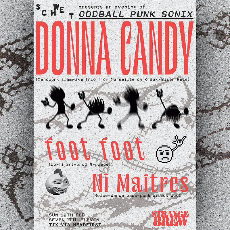 Schwet with Donna Candy, foot foot & Ni Maîtres at Strange Brew