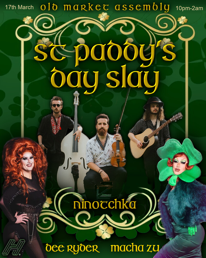 St. Paddy's Day Slay at The Old Market Assembly