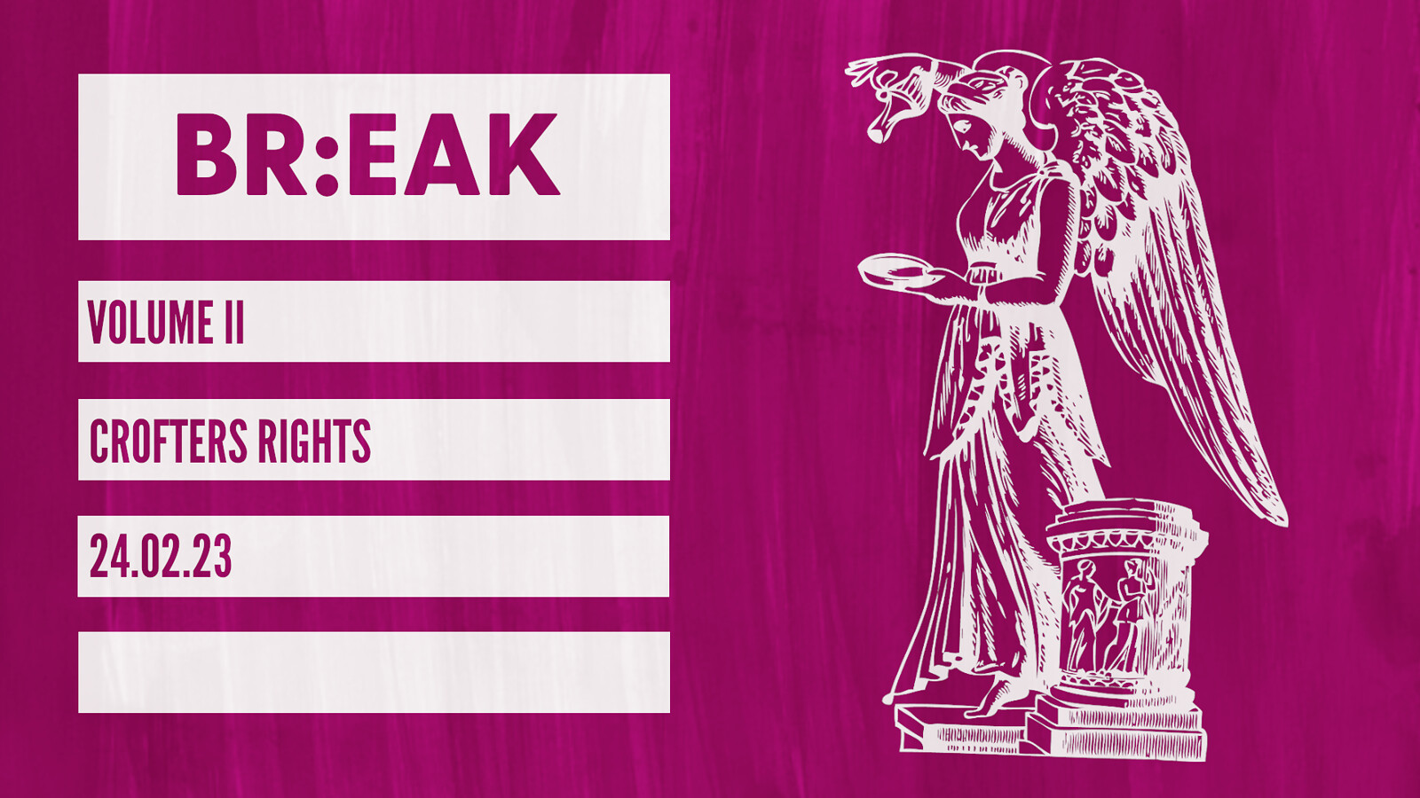 BR:EAK VOL.II at Crofters Rights