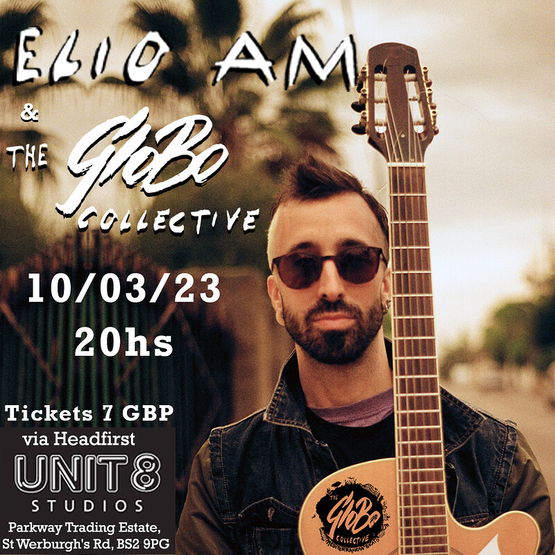 Elio AM & The Globo Collective at UNIT 8 (BS2 9PG)