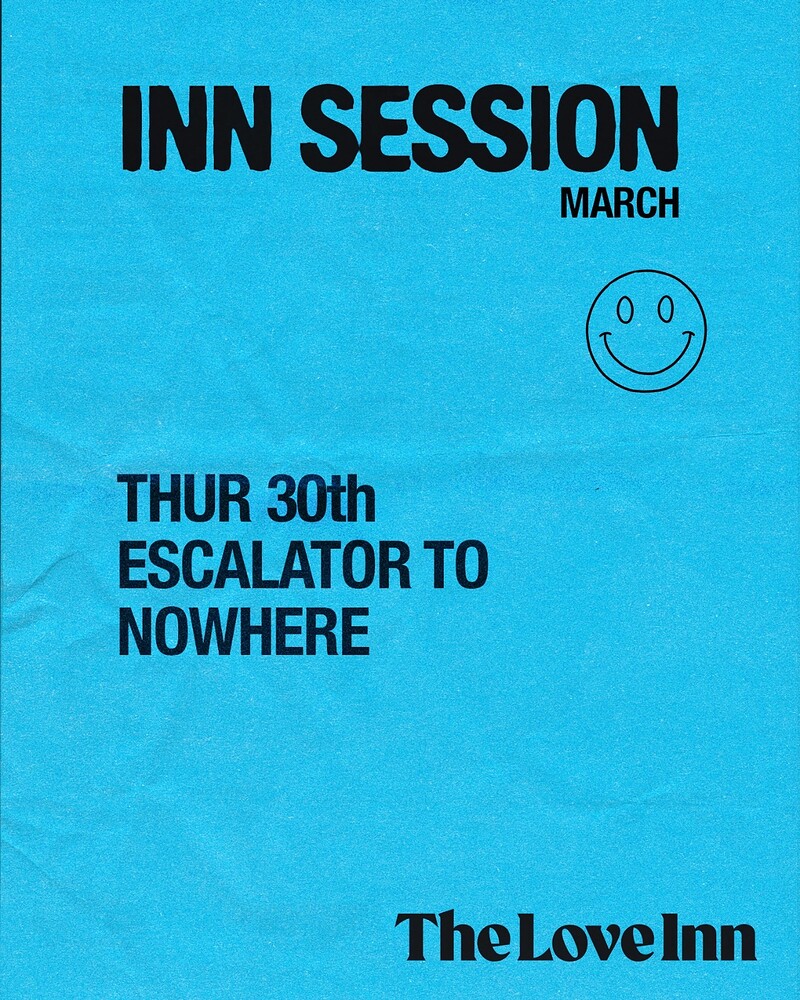 Inn Session w/ Escalator To Nowhere at The Love Inn
