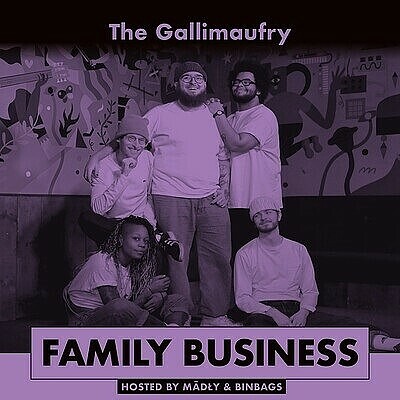 Family Business at The Gallimaufry