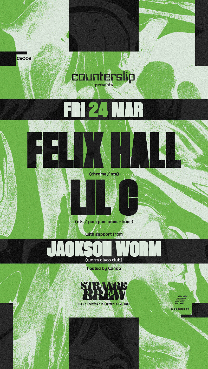 Counterslip pres: Felix Hall, Lil C & Jackson Worm at Strange Brew