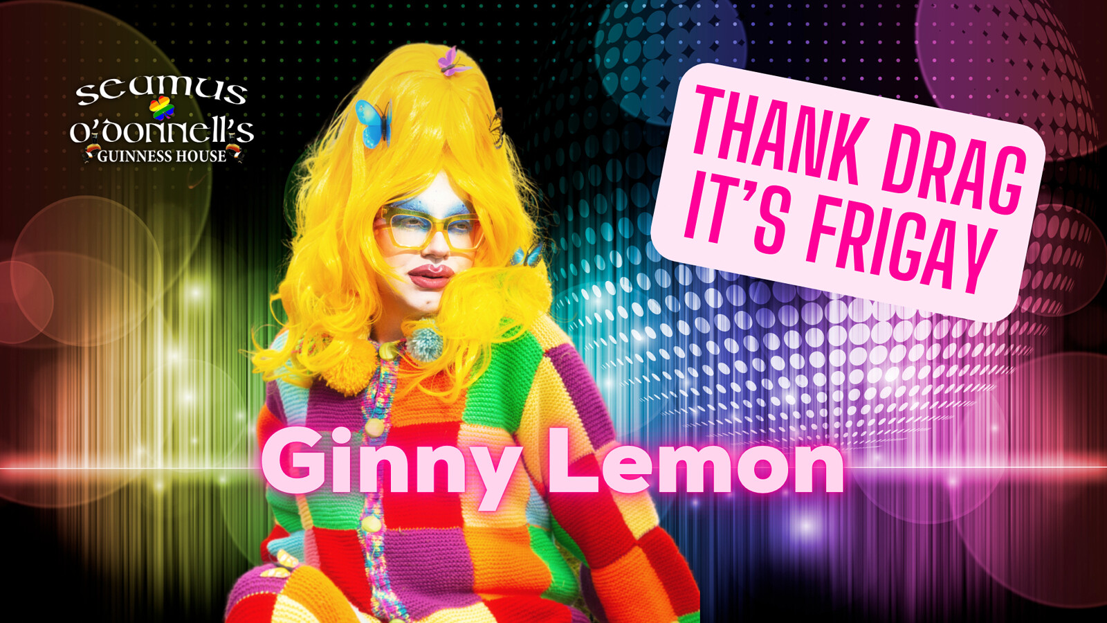 Thank Drag it's FriGay - Ginny Lemon at Seamus O'Donnell's