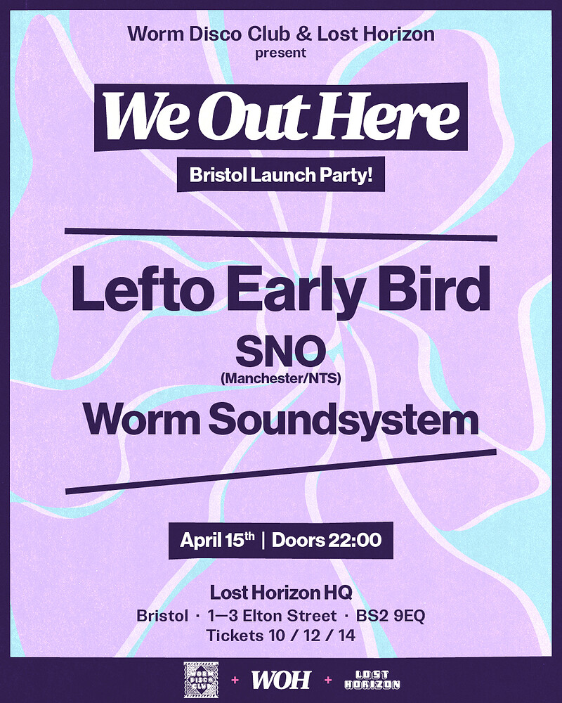 We Out Here x Worm Disco Club: Lefto, SNO + more at Lost Horizon