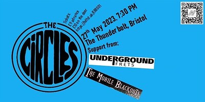 THE CIRCLES//The Underground Frets//The Mobile Bla at The Thunderbolt