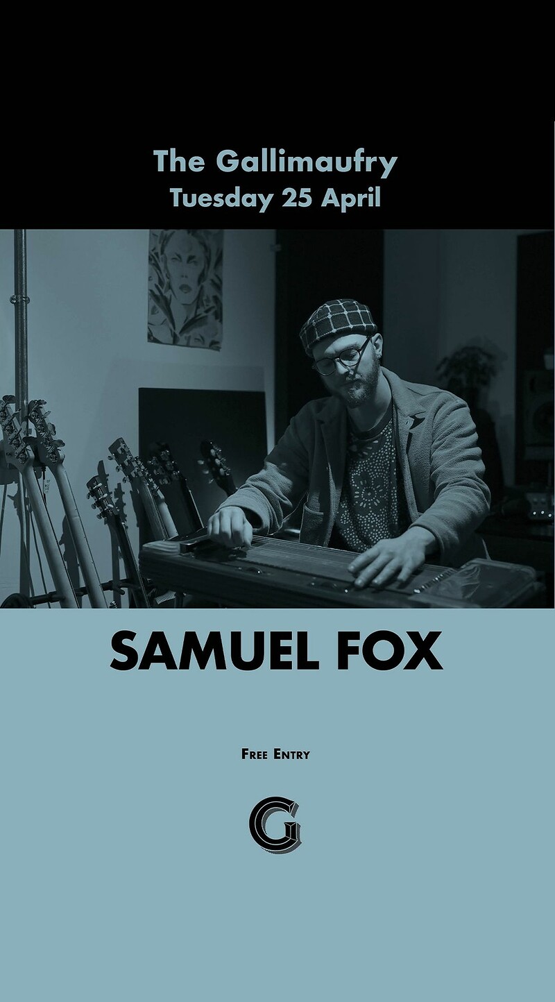 Samuel Fox at The Gallimaufry