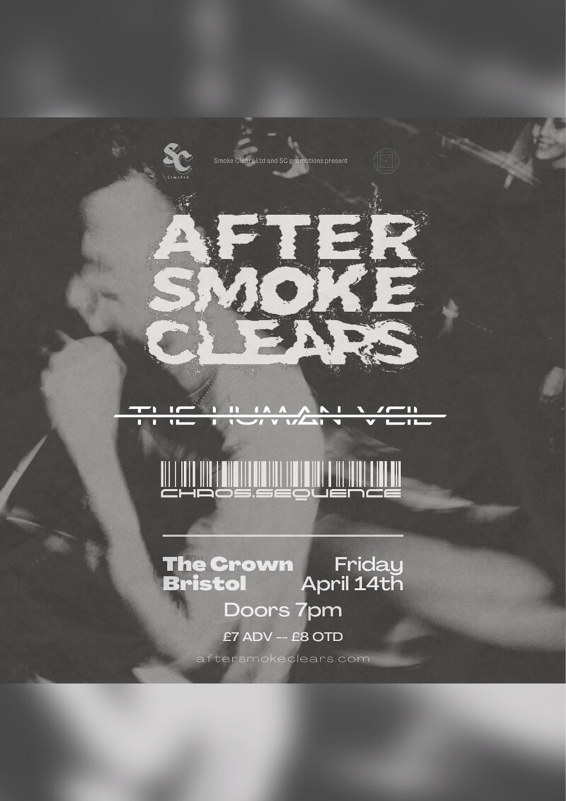 AFTER SMOKE CLEARS x THE HUMAN VEIL x CHAOS.SEQUEN at The Crown