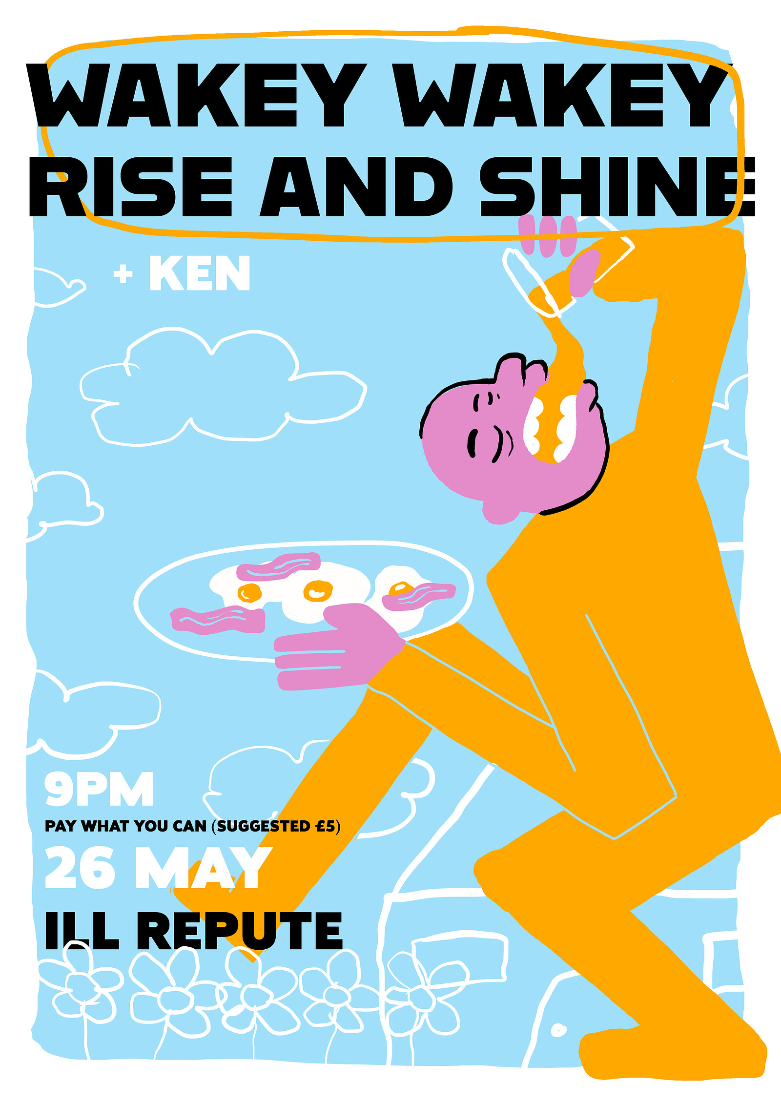 Wakey Wakey Rise & Shine + KEN at The Ill Repute