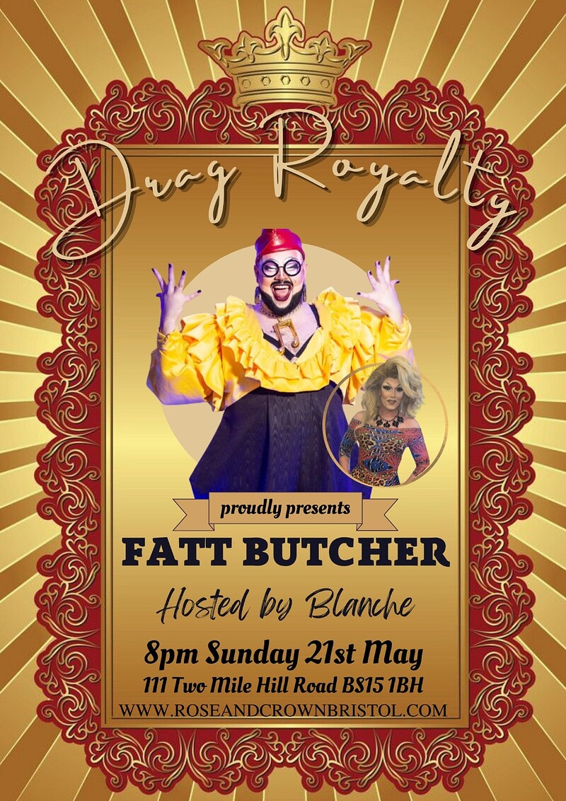 Drag Royalty Presents "Fatt Butcher" at Rose and Crown