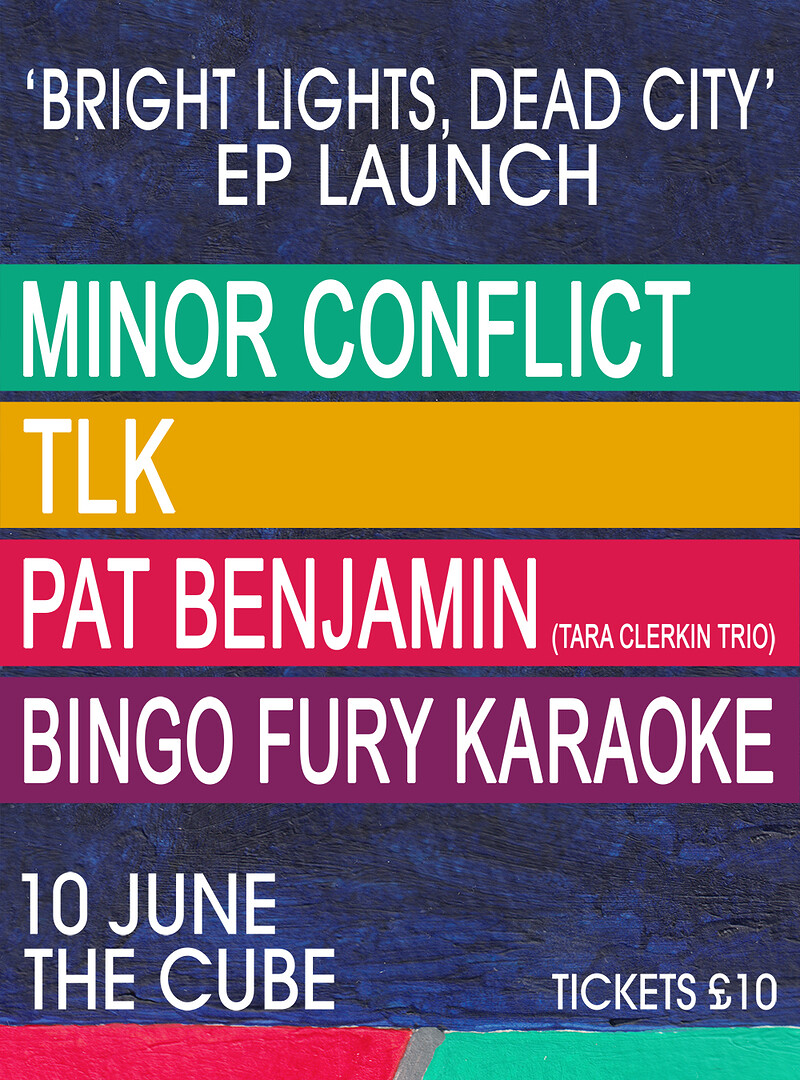 Minor Conflict | Bright Lights, Dead City EP Launch at The Cube