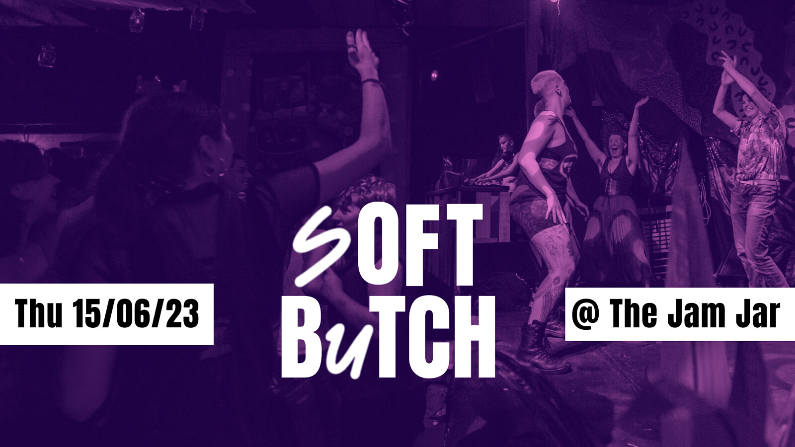 Soft Butch at The Jam Jar