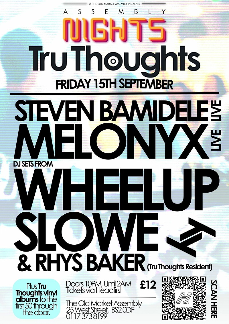 Tru Thoughts Steven Bamidele, Melonyx, SLOWE& more at The Old Market Assembly