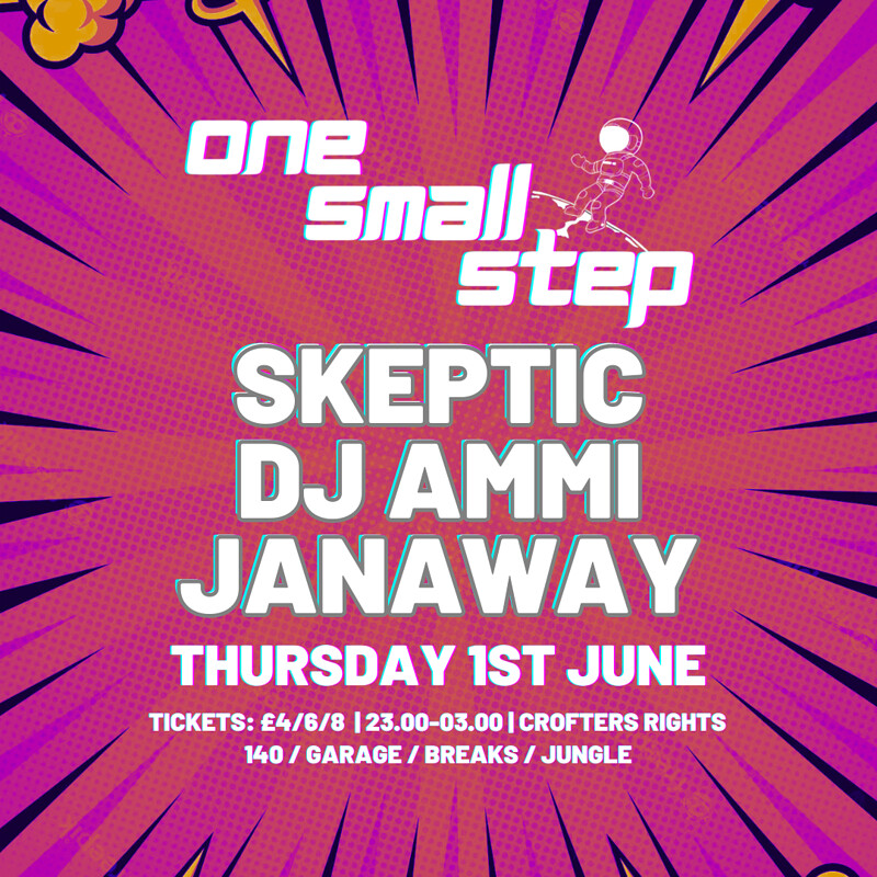 One Small Step: Skeptic, Janaway, DJ Ammi at Crofters Rights