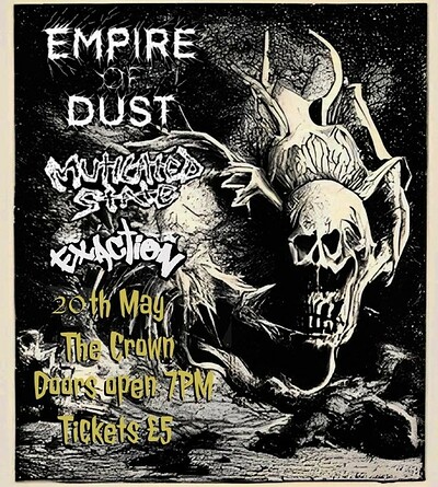 Empire of Dust, Mutilated State & Exaction at The Crown