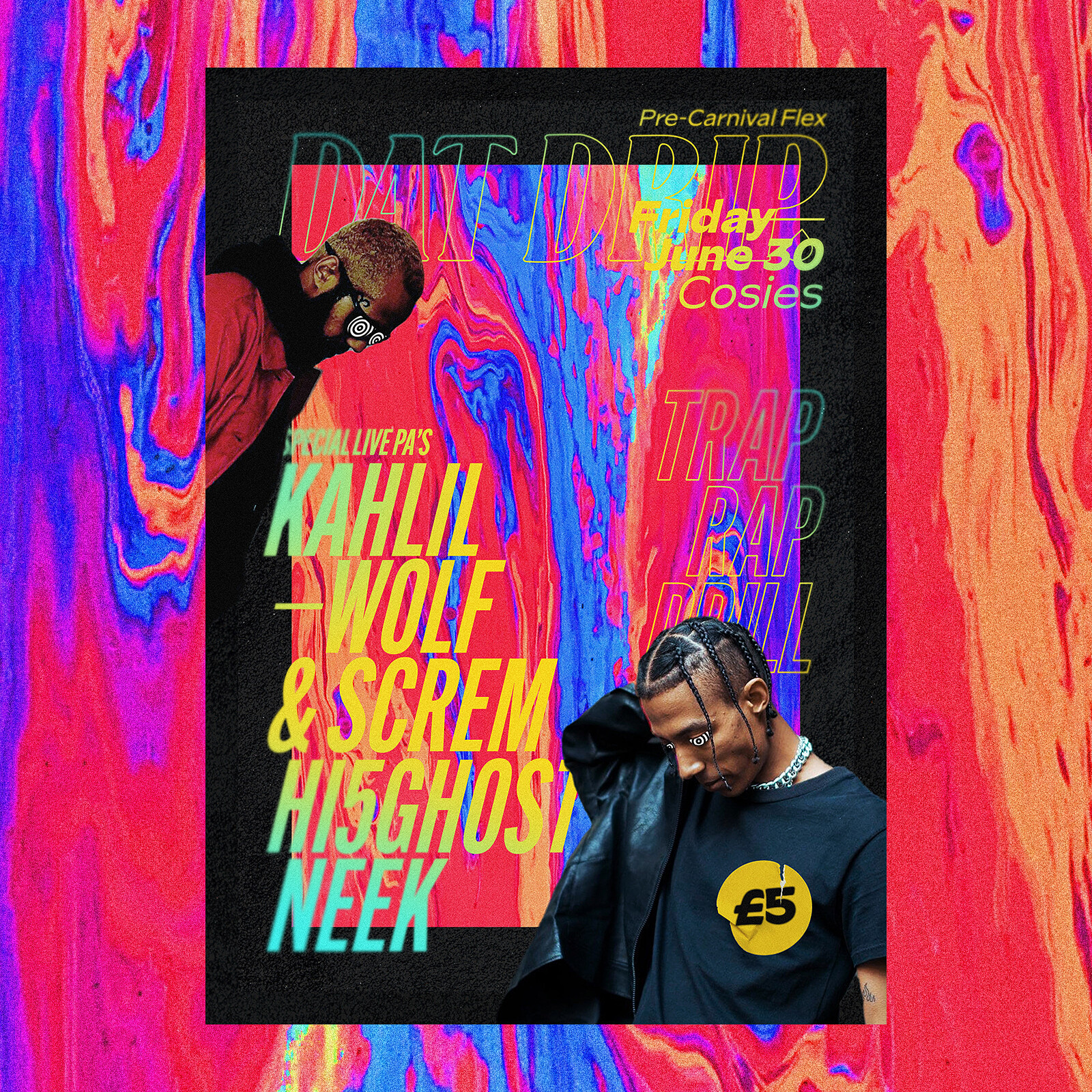 Dat Drip W/ Kahlil & Screm Pre Carnival Flex at Cosies