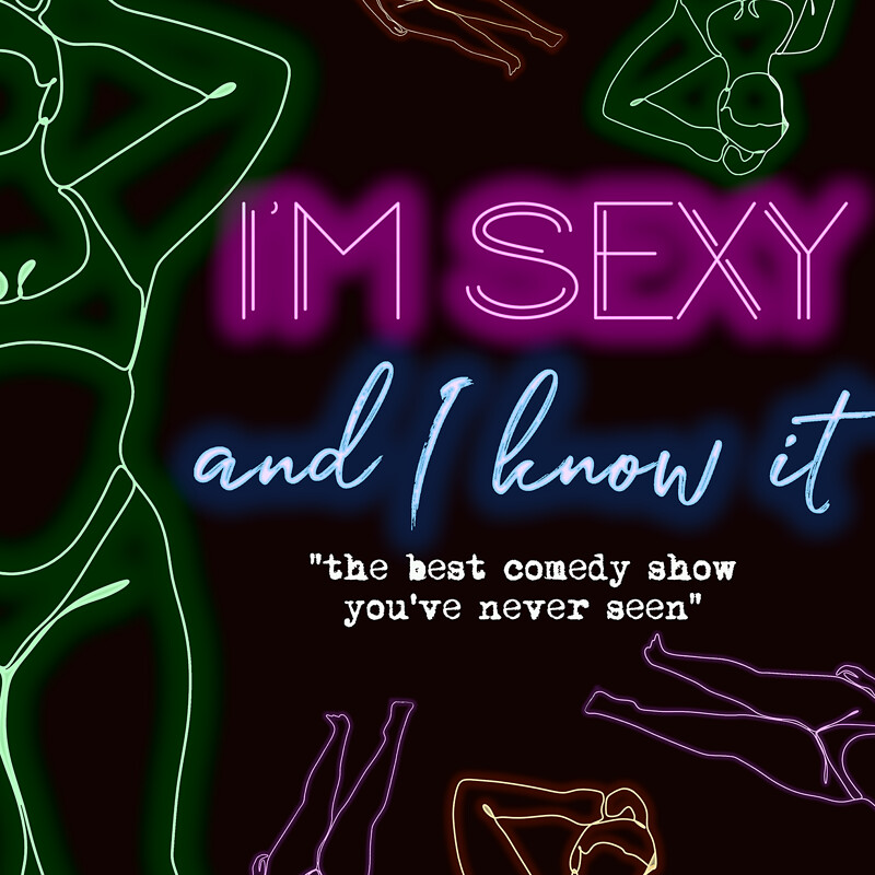 I'm Sexy and I Know It by Anna Friend at Alma Tavern & Theatre