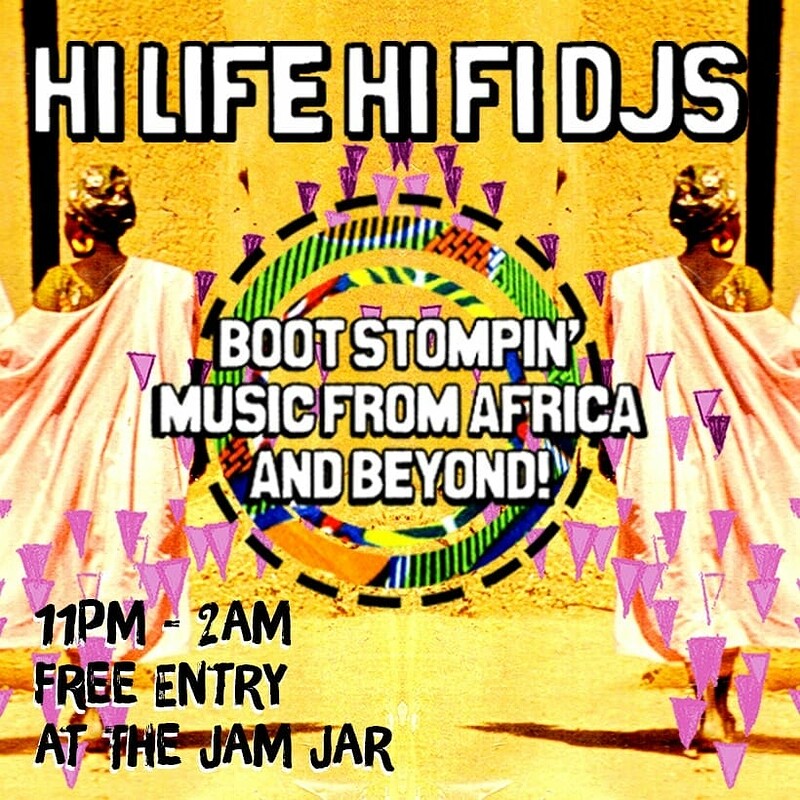 High Life Hi Fi Dj's - Free Entry at The Jam Jar