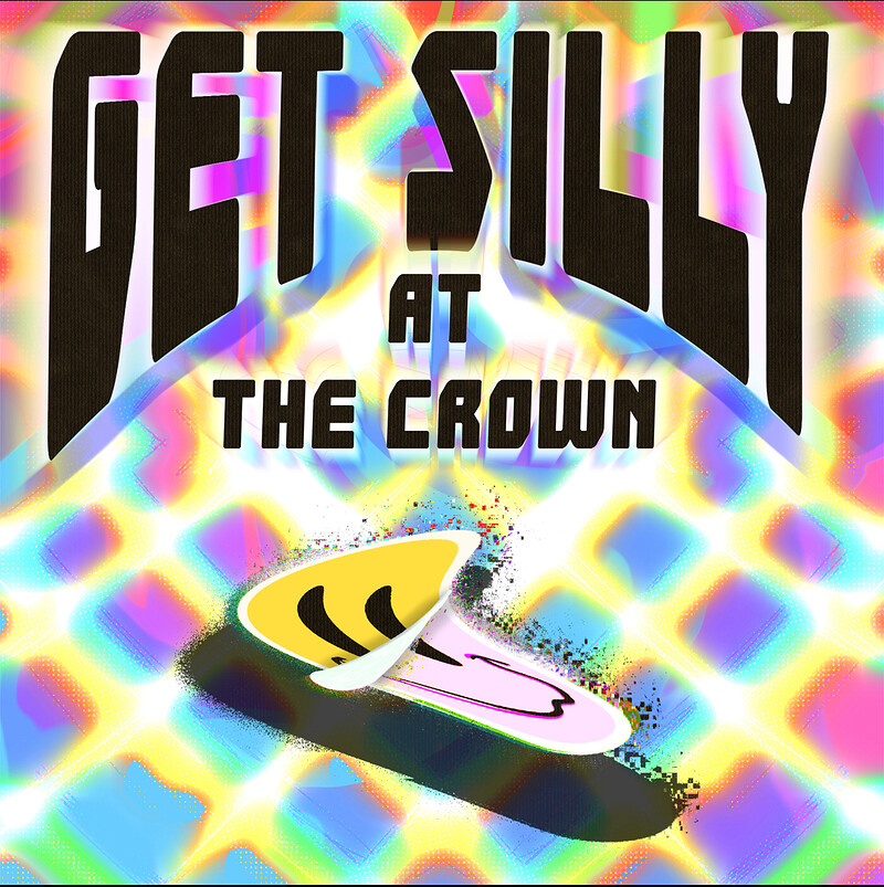 Get Silly at The Crown