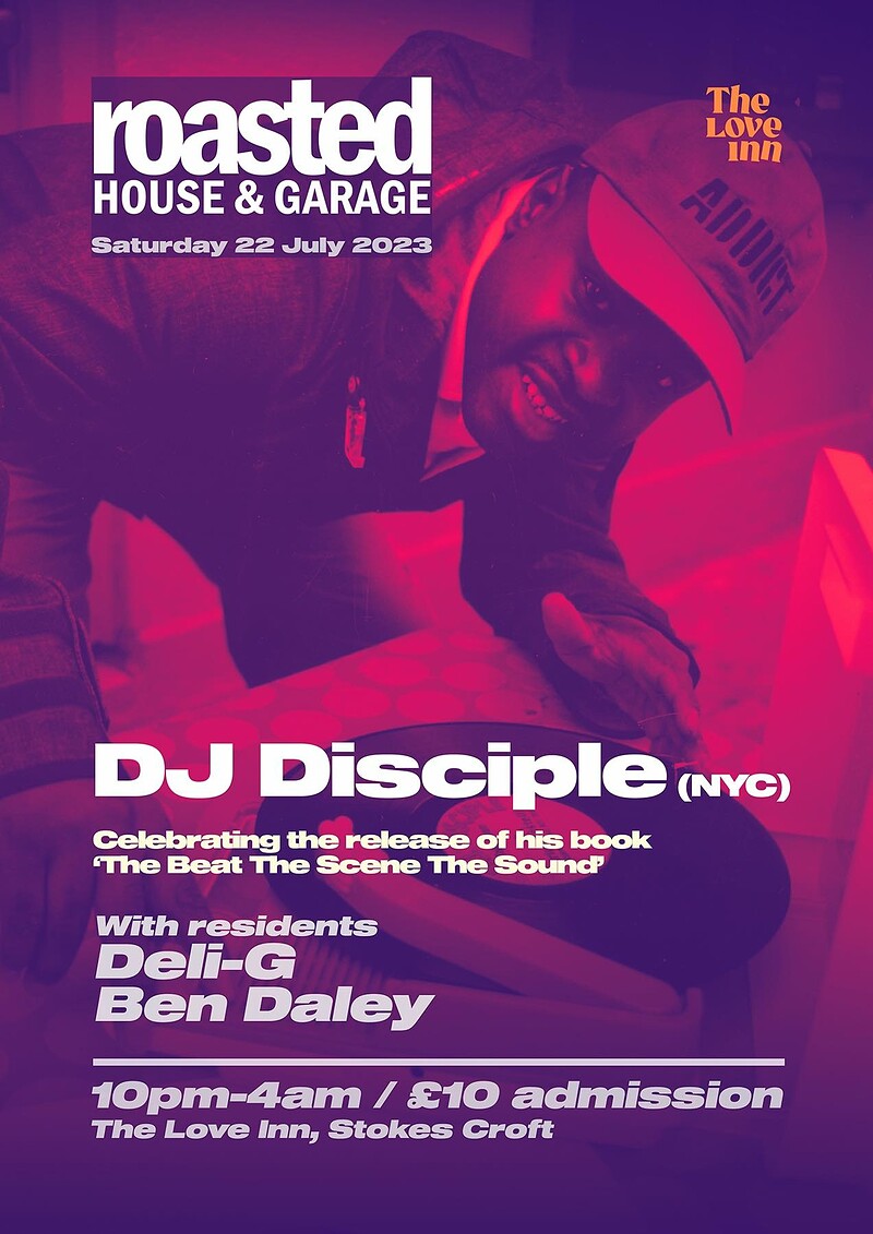 Roasted w/ DJ Disciple  + Deli-G & Ben Daley at The Love Inn