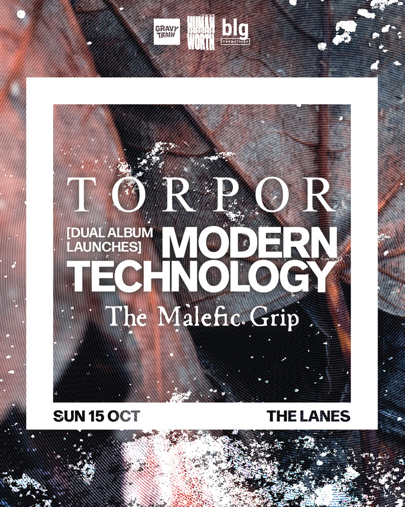 TORPOR	+ MODERN TECHNOLOGY + THE MALEFIC GRIP at The Lanes