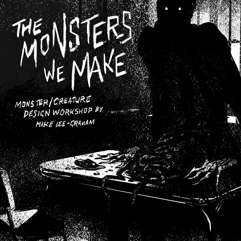 The Monsters We Make - A Summer Scream Workshop at Loco Klub