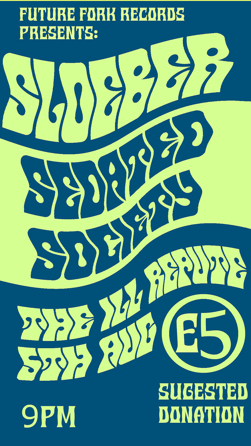 Sloeber +Sedated Society at The Ill Repute