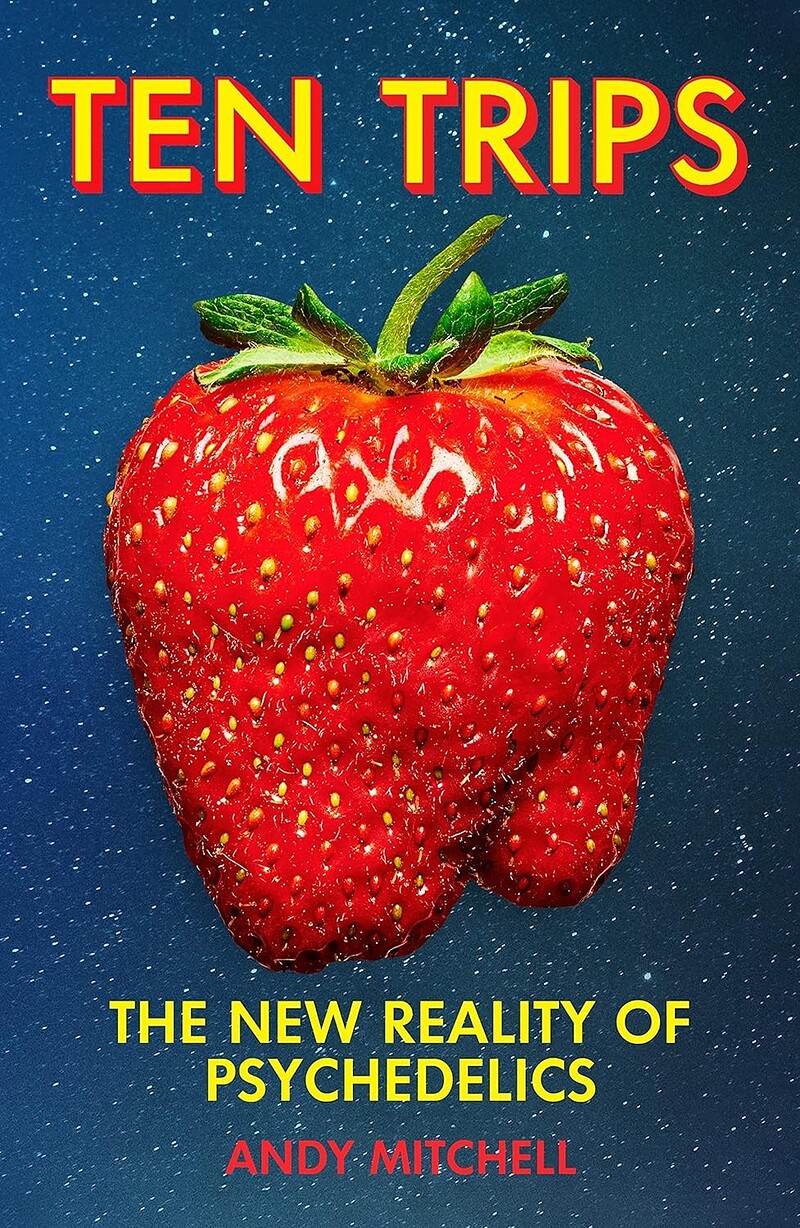 Ten Trips – The New Reality of Psychedelics at Bookhaus
